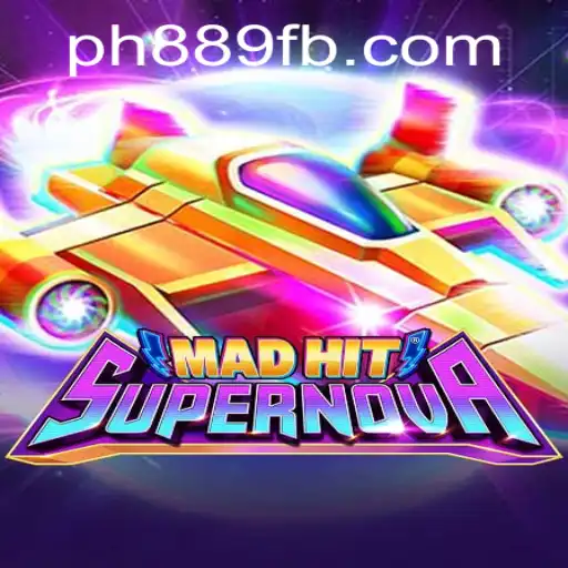 MadHitSupernova: The Ultimate Gaming Experience at PH889.COM